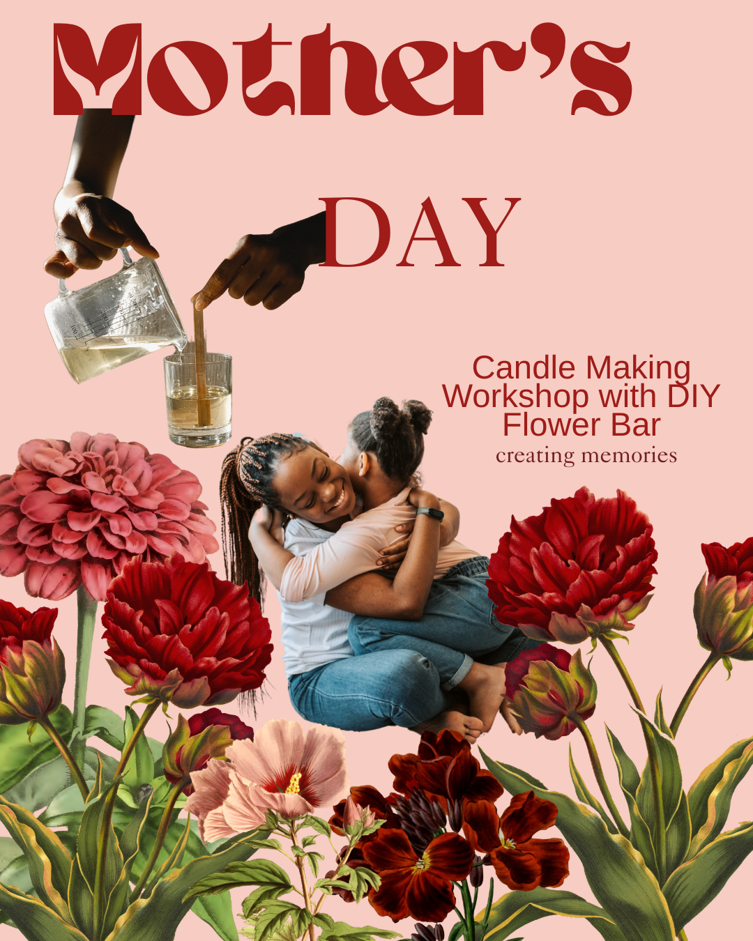 Mother's Day Candle Making Workshop with DIY Flower Bar- Saturday-May 10th 3:00PM