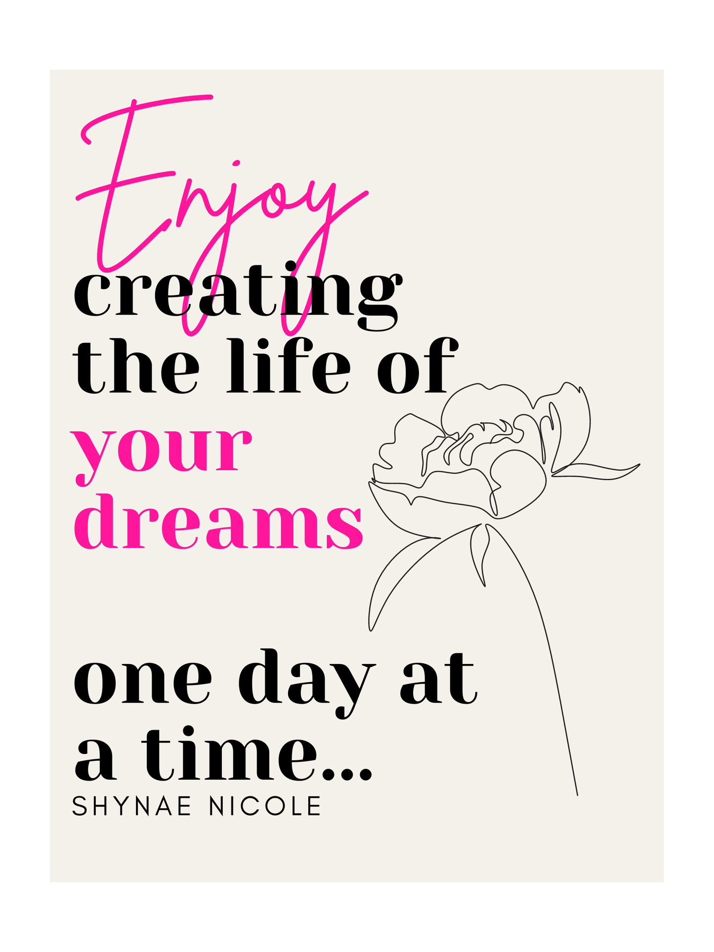 Enjoy Creating Your Dream Life Wall Print