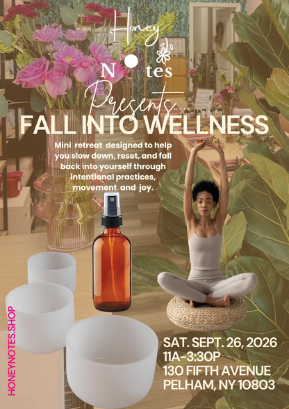 Fall into Wellness: A Honey Notes Day Retreat-9/26/26