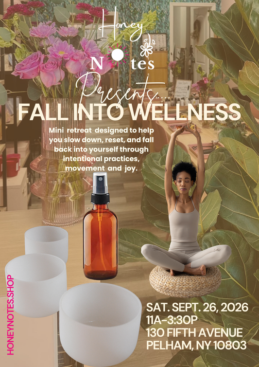 Fall into Wellness: A Honey Notes Day Retreat-9/26/26
